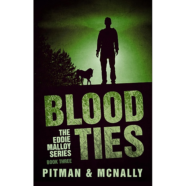 Blood Ties (The Eddie Malloy series) / The Eddie Malloy series, Joe McNally, Richard Pitman
