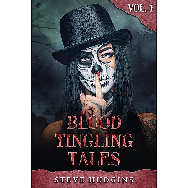 Blood Tingling Tales Vol. 1, Steve Hudgins