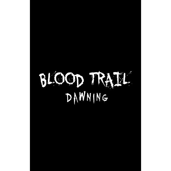 Blood Trail: Dawning Graphic Novel, Volume 1, Matt Cochran