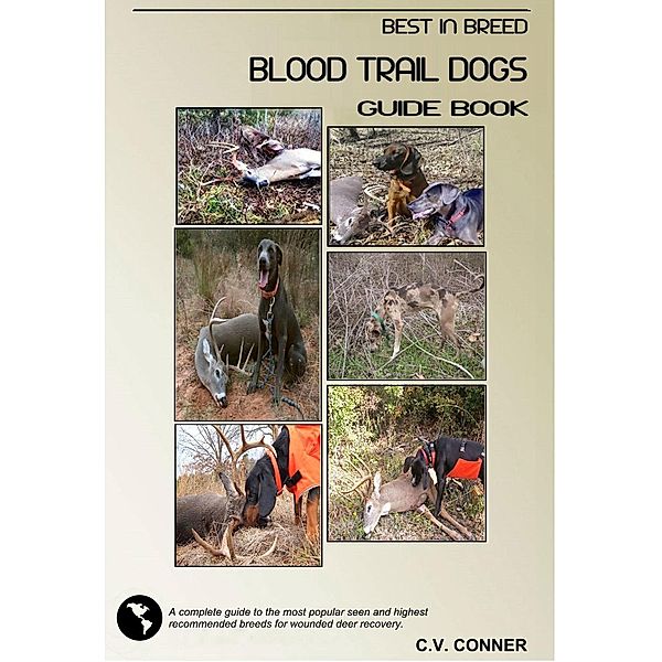 Blood Trail Dogs Best in Breed, C. V. Conner