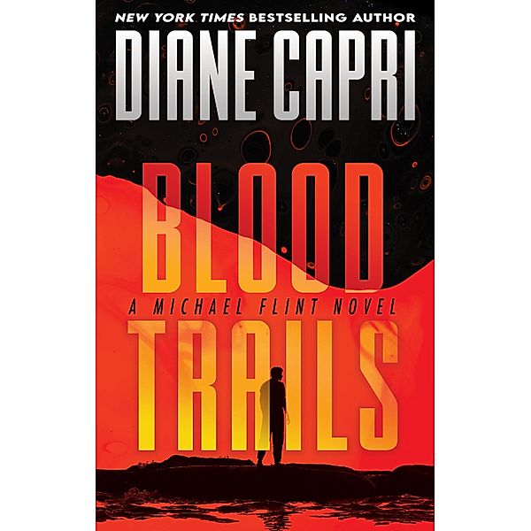 Blood Trails (Michael Flint Series, #1) / Michael Flint Series, Diane Capri