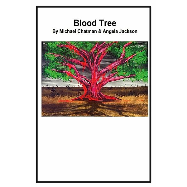 Blood Tree, Michael Chatman, Angela Jackson