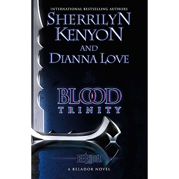 Blood Trinity / Belador Code Bd.1, Sherrilyn Kenyon, Dianna Love