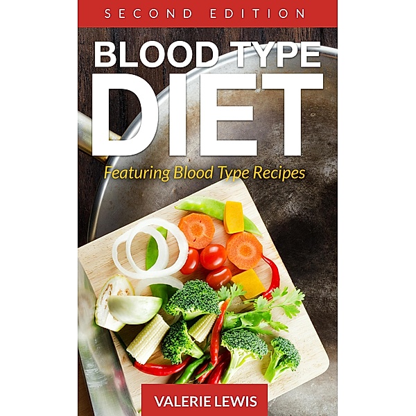 Blood Type Diet [Second Edition] / WebNetworks Inc, Valerie Lewis