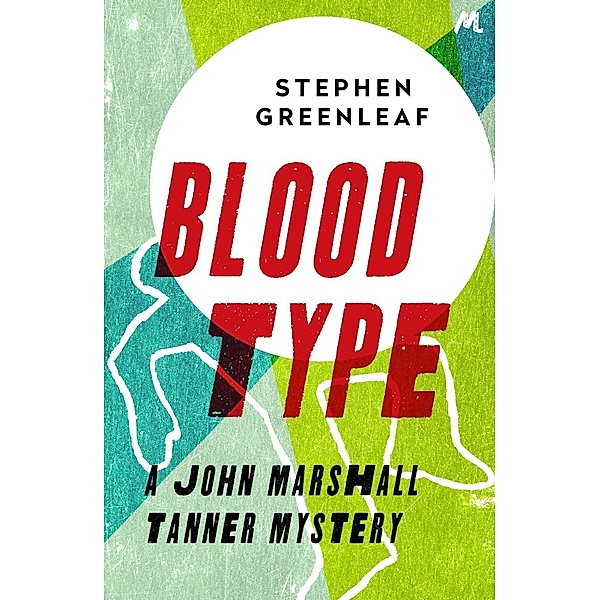 Blood Type / John Marshall Tanner Mysteries, Stephen Greenleaf