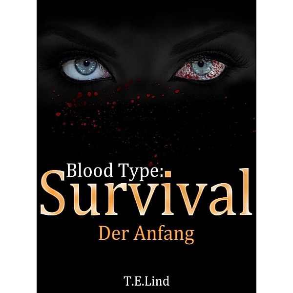 Blood Type: Survival, T. E. Lind