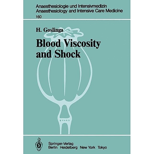 Blood Viscosity and Shock / Anaesthesiologie und Intensivmedizin Anaesthesiology and Intensive Care Medicine Bd.160, H. Goslinga