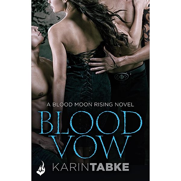 Blood Vow: Blood Moon Rising Book 3 / Blood Moon Rising, Karin Tabke