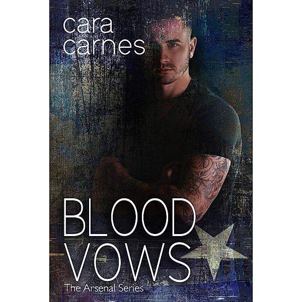 Blood Vows (The Arsenal, #3) / The Arsenal, Cara Carnes