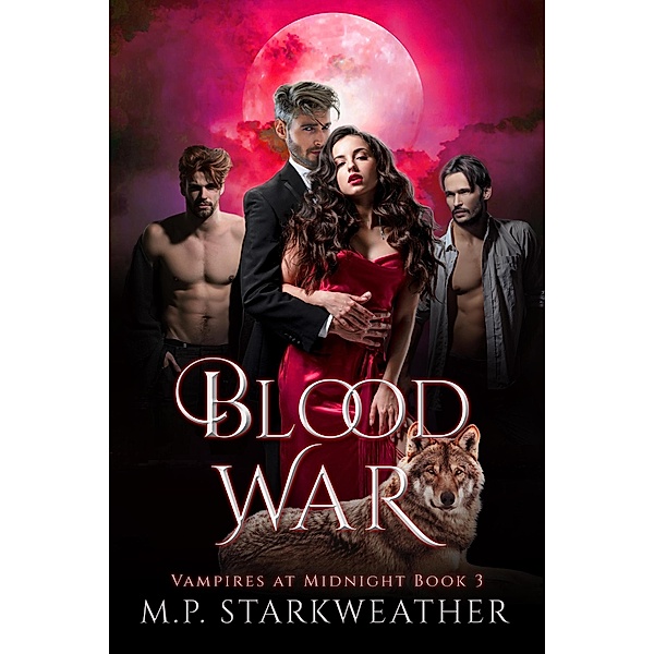 Blood War (Vampires at Midnight, #3) / Vampires at Midnight, M. P. Starkweather