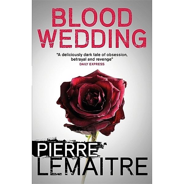 Blood Wedding, Pierre Lemaître