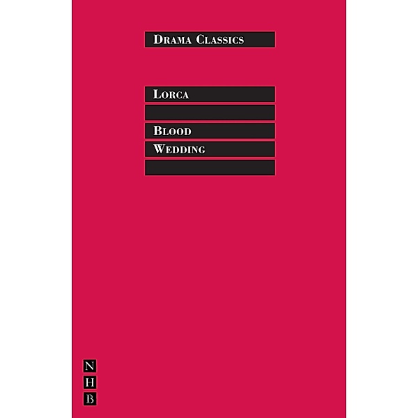 Blood Wedding / NHB Drama Classics Bd.0, Federico Lorca