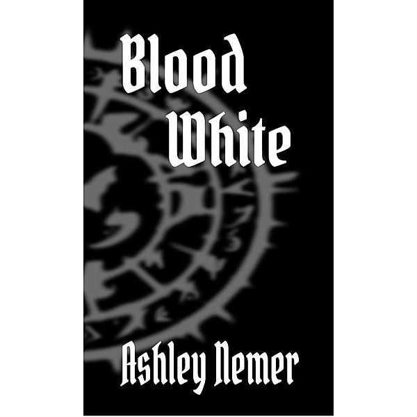 Blood White (The Blood Series, #4), Ashley Nemer
