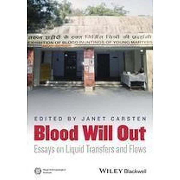 Blood Will Out / Journal of the Royal Anthropological Institute Special Issue Book Series