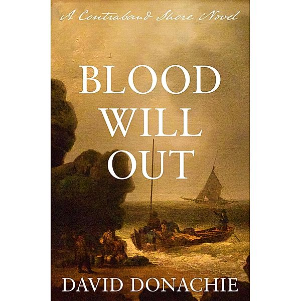 Blood Will Out / The Contraband Shore Bd.3, David Donachie