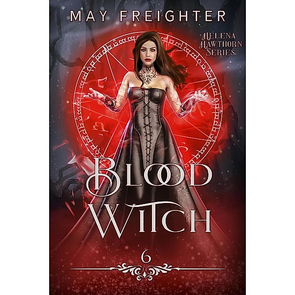 Blood Witch (Helena Hawthorn Series, #6) / Helena Hawthorn Series, May Freighter