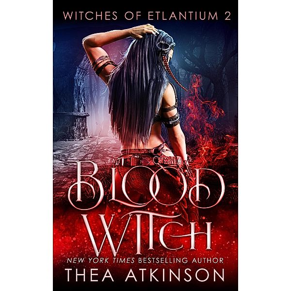 Blood Witch (Witches of Etlantium, #2) / Witches of Etlantium, Thea Atkinson
