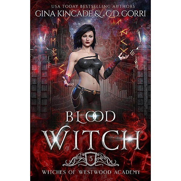 Blood Witch (Witches of Westwood Academy, #5) / Witches of Westwood Academy, Gina Kincade, C. D. Gorri