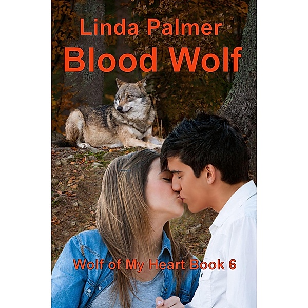 Blood Wolf (Wolf of My Heart, #6) / Wolf of My Heart, Linda Palmer