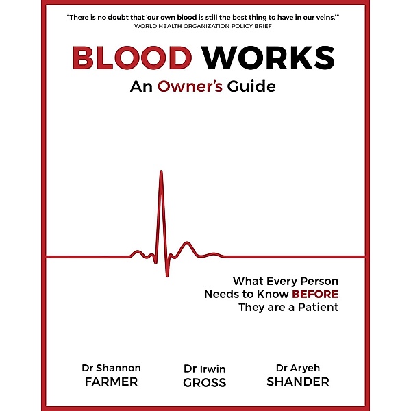 Blood Works: An Owner's Guide, Shannon L. Farmer, Irwin Gross, Aryeh Shander
