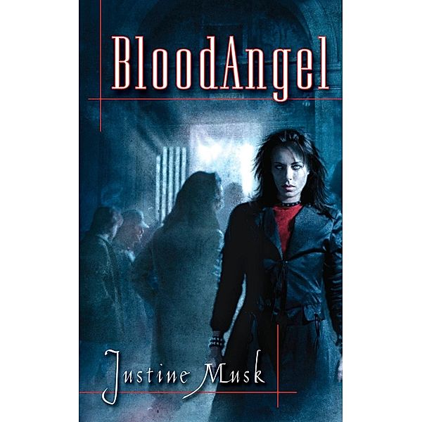 Bloodangel / BLOODANGEL Bd.1, Justine Musk