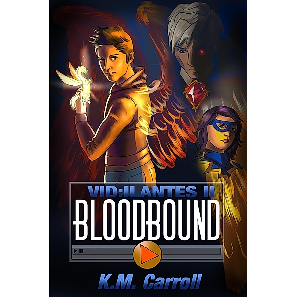 Bloodbound (Vid:ilantes, #2) / Vid:ilantes, K. M. Carroll