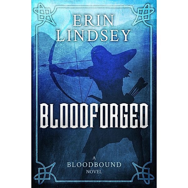 Bloodforged, Erin Lindsey