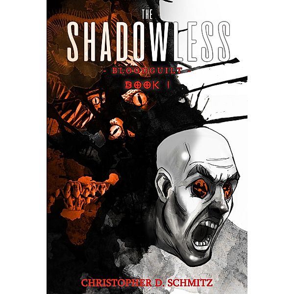 Bloodguilt (Shadowless, #1) / Shadowless, Christopher Schmitz