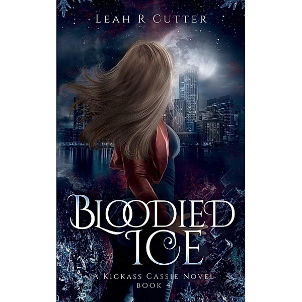Bloodied Ice (The Cassie Stories, #4), Leah Cutter