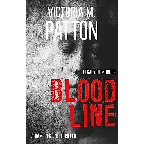 Bloodline (Damien Kaine Series, #6) / Damien Kaine Series, Victoria M. Patton