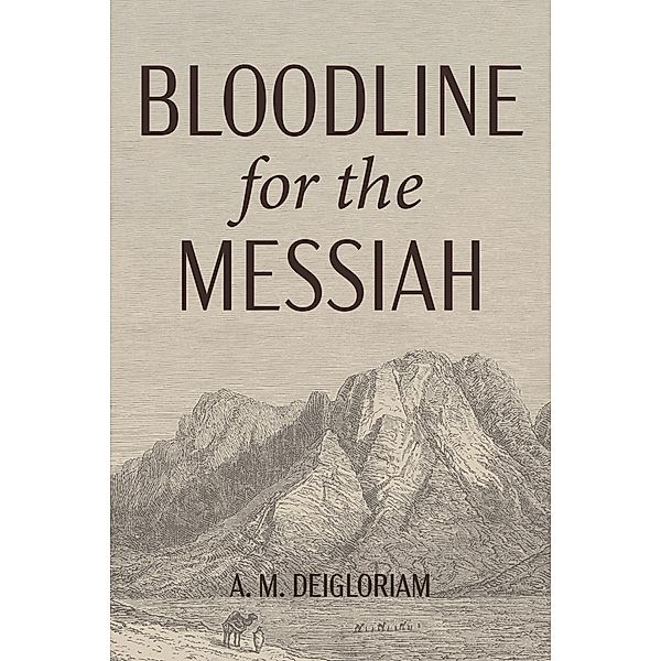 Bloodline for the Messiah, A. M. Deigloriam