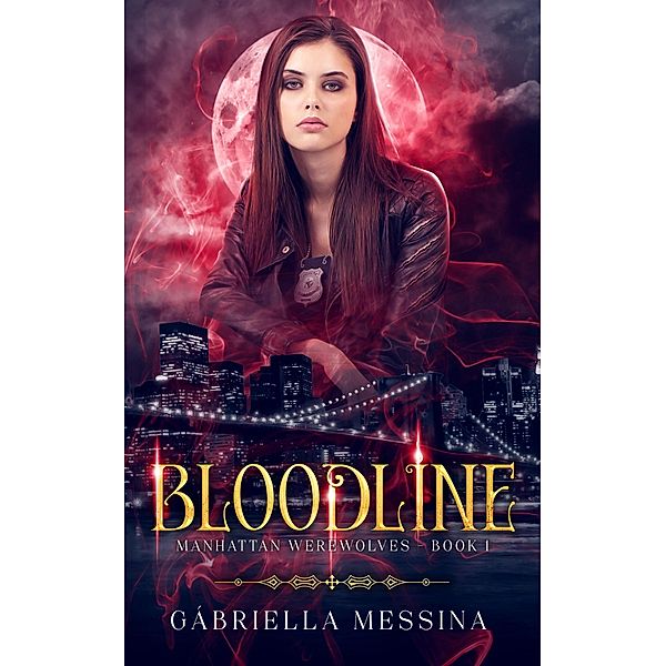 Bloodline (Manhattan Werewolves series, #1) / Manhattan Werewolves series, Gabriella Messina