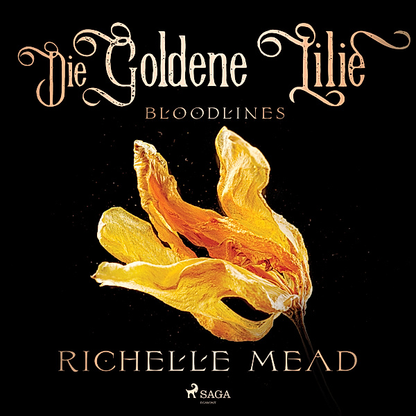 Bloodlines - 2 - Die Goldene Lilie - Bloodlines, Richelle Mead