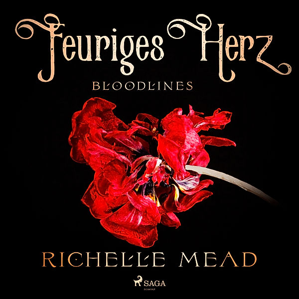 Bloodlines - 4 - Bloodlines - Feuriges Herz (Bloodlines-Reihe, Band 4), Richelle Mead