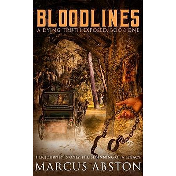 BLOODLINES (A Dying Truth Exposed, Book One) / Chas Novels, Marcus Abston