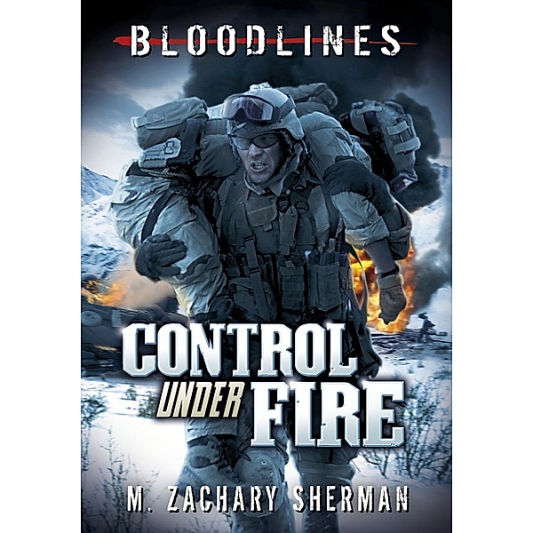 Bloodlines: Control Under Fire, M. Zachary Sherman