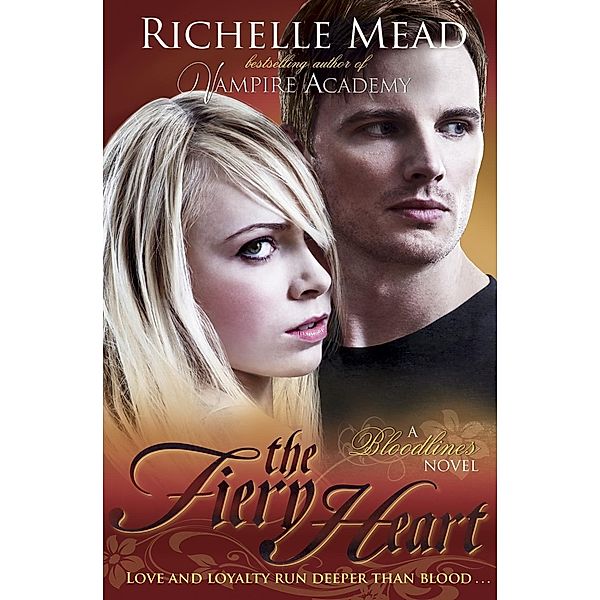 Bloodlines: The Fiery Heart (book 4) / Bloodlines Bd.4, Richelle Mead