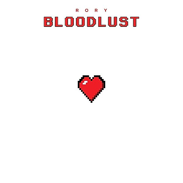 Bloodlust / Austin Macauley Publishers, Rory