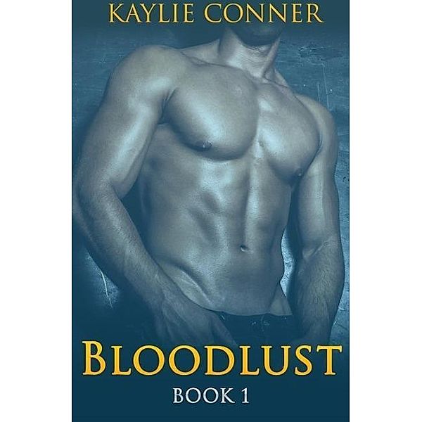 Bloodlust Book 1, Kaylie Conner