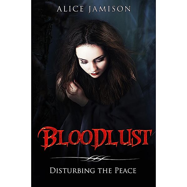 Bloodlust Disturbing the Peace / Bloodlust, Alice Jamison