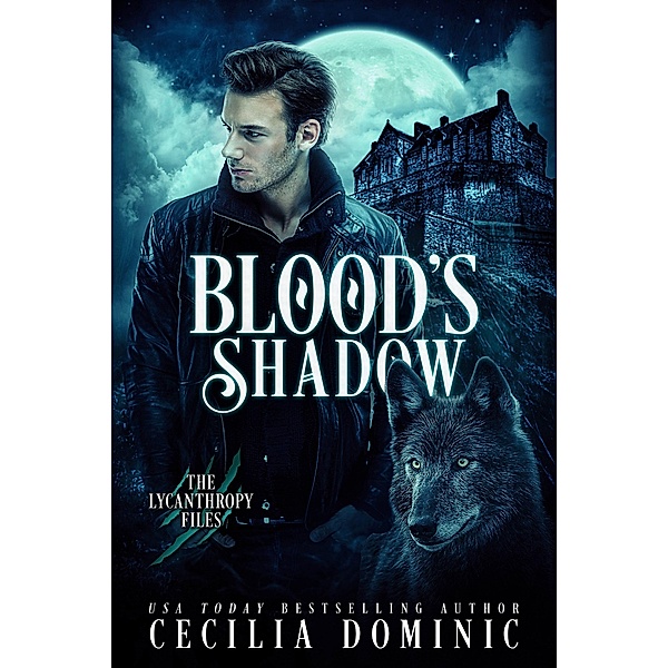 Blood's Shadow (Lycanthropy Files, #3) / Lycanthropy Files, Cecilia Dominic