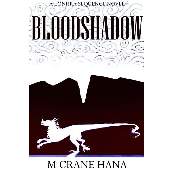 Bloodshadow (The Lonhra Sequence) / The Lonhra Sequence, M. Crane Hana