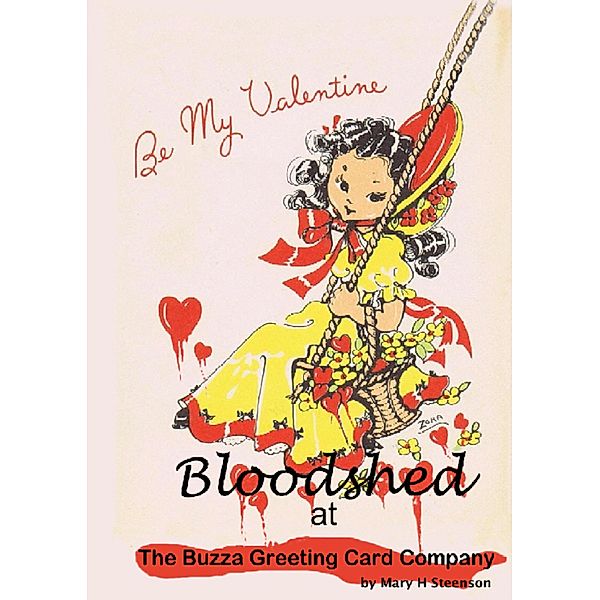 Bloodshed At the Buzza Greeting Card Company, Mary H Steenson, Zora M Steenson