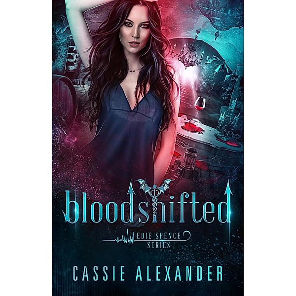 Bloodshifted (Edie Spence Series, #5) / Edie Spence Series, Cassie Alexander