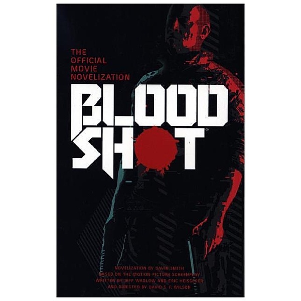 Bloodshot - The Official Movie Novelization, Gavin G. Smith