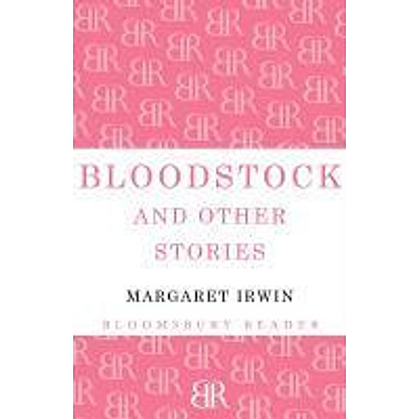 Bloodstock and Other Stories, Margaret Irwin