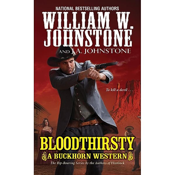 Bloodthirsty / A Buckhorn Western Bd.3, William W. Johnstone, J. A. Johnstone