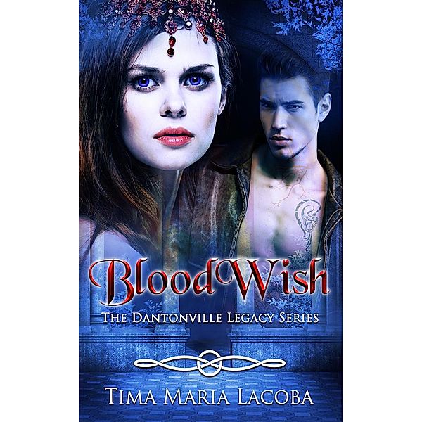 BloodWish (The Dantonville Legacy Series, #4) / The Dantonville Legacy Series, Tima Maria Lacoba