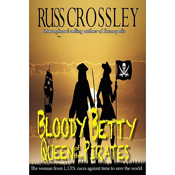 Bloody Betty, Queen of the Pirates (The Woman from L.I.P.S.) / The Woman from L.I.P.S., Russ Crossley