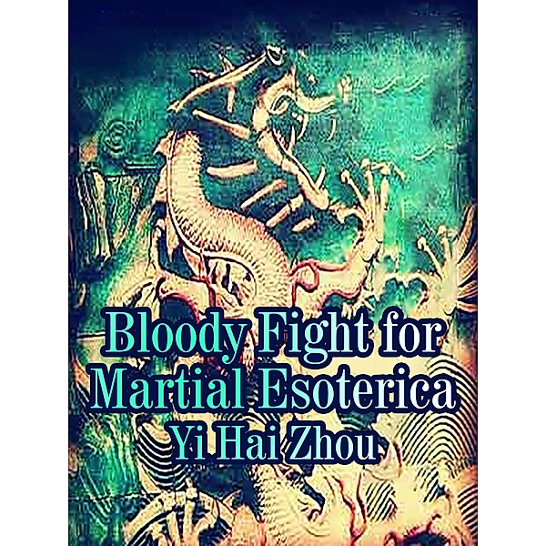 Bloody Fight for Martial Esoterica / Funstory, Yi HaiZhou